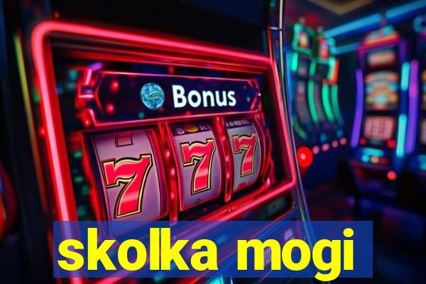 skolka mogi